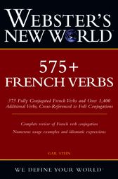Webster's New World 575+ French Verbs by Gail Stein