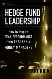Hedge Fund Leadership by Ari Kiev