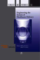 Engineering the System of Healthcare Delivery by W.B. Rouse
