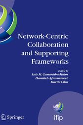 Network-Centric Collaboration and Supporting Frameworks by Luis M. Camarinha-Matos