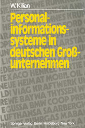 Personalinformationssysteme in deutschen Großunternehmen by W. Kilian