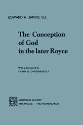 The Conception of God in the Later Royce by Frank A. Oppenheim