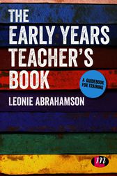 The Early Years Teacher's Book by Leonie Abrahamson