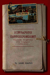 Singapore Correspondent by Leon Dr Comber