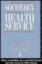 The Sociology of the Health Service by Michael Bury