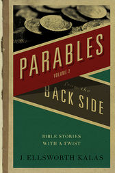 Parables from the Back Side Volume 2 by J. Ellsworth Kalas