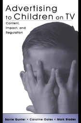 Advertising to Children on TV by Barrie Gunter