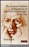 The German Tradition of Psychology in Literature and Thought, 1700–1840 by Matthew Bell