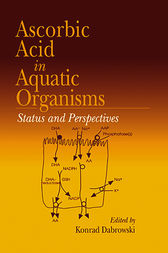 Ascorbic Acid In Aquatic Organisms by Konrad Dabrowski