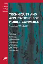 Techniques and Applications for Mobile Commerce by C. Branki