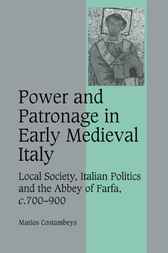 Power and Patronage in Early Medieval Italy by Marios Costambeys