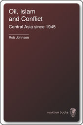 Oil, Islam, and Conflict by Rob Johnson