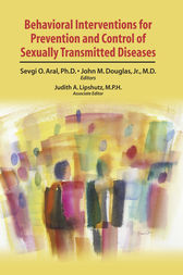 Behavioral Interventions for Prevention and Control of Sexually Transmitted Diseases by Sevgi O. Aral