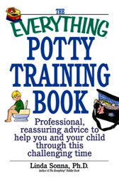 The Everything Potty Training Book by Linda Sonna