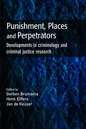 Punishment, Places and Perpetrators by Gerben Bruinsma