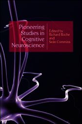 Pioneering Studies in Cognitive Neuroscience by Richard Roche