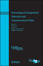 Processing of Nanoparticle Materials and Nanostructured Films by Kathy Lu