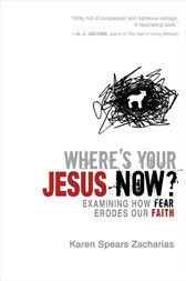 Where's Your Jesus Now? by Karen Spears Zacharias