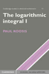 The Logarithmic Integral: Volume 1 by Paul Koosis