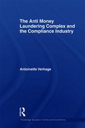The Anti Money Laundering Complex and the Compliance Industry by Antoinette Verhage