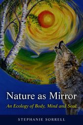 Nature as Mirror by Stephanie Sorrell