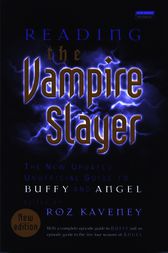 Reading the Vampire Slayer by Roz Kaveney
