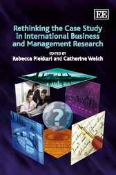 Rethinking the Case Study in International Business and Management Research by Rebecca Marschan-Piekkari