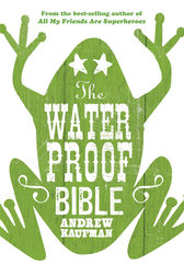The Waterproof Bible by Andrew Kaufman
