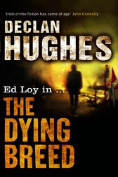 The Dying Breed by Declan Hughes
