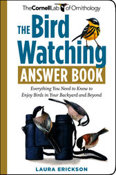 The Bird Watching Answer Book by Laura Erickson