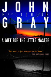 A Gift For The Little Master by John M. Gray