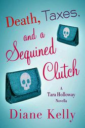 Death, Taxes, and a Sequined Clutch by Diane Kelly