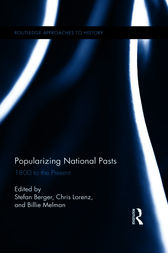 Popularizing National Pasts by Stefan Berger