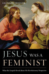 Jesus Was a Feminist by Leonard Swidler