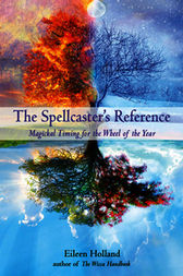 The Spellcaster's Reference by Eileen Holland