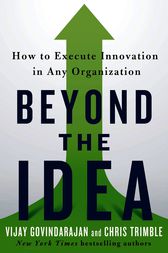 Beyond the Idea by Vijay Govindarajan