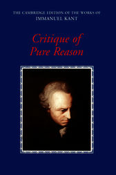 Critique of Pure Reason by Immanuel Kant