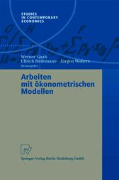Arbeiten mit ökonometrischen Modellen by Werner Gaab