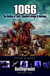 1066 - The Battles Of York, Stamford Bridge and Hastings by Peter Marren