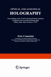 Optical and Acoustical Holography by E. Camatini