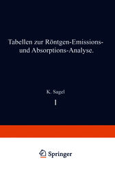 Tabellen zur Röntgen-Emissions- und Absorptions-Analyse by K. Sagel
