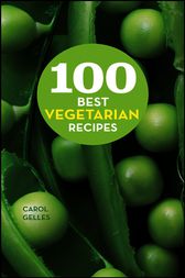 100 Best Vegetarian Recipes by Carol Gelles