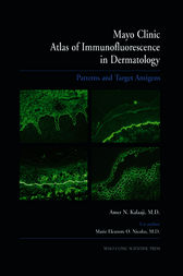 Mayo Clinic Atlas of Immunofluorescence in Dermatology by Amer N. Kalaaji