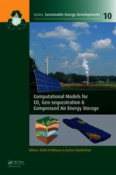 Computational Models for CO2 Geo-sequestration & Compressed Air Energy Storage by Rafid Al-Khoury