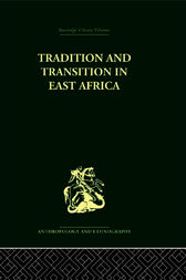 Tradition and Transition in East Africa by P.H. Gulliver