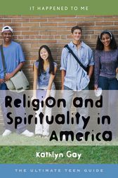 Religion and Spirituality in America by Kathlyn Gay