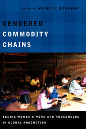 Gendered Commodity Chains by Wilma Dunaway