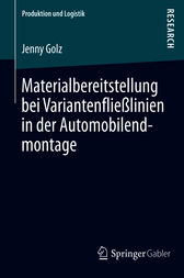 Materialbereitstellung bei Variantenfließlinien in der Automobilendmontage by Jenny Golz
