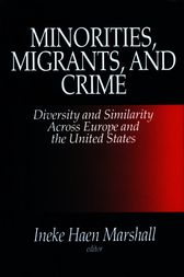 Minorities, Migrants, and Crime by Ineke Haen Marshall