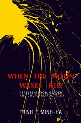 When the Moon Waxes Red by Trinh T. Minh-ha